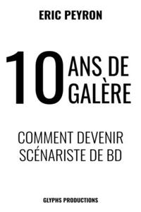 10 ans de galère