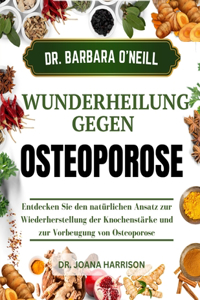 Dr. Barbara O'Neills Wunderheilung Gegen Osteoporose
