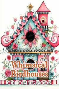 Whimsical Birdhouses Coloring Book