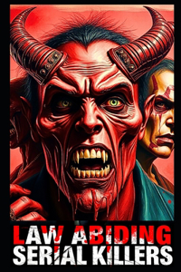 Law Abiding Serial Killers and The Devil Himself