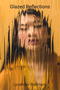 Glazed Reflections