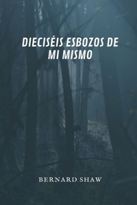 Dieciséis esbozos de mi mismo