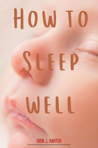 How to sleep well