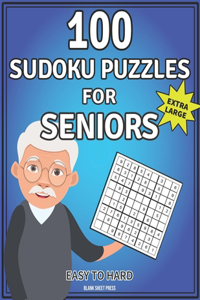 100 Sudoku Puzzles for Seniors: Three levels of difficulty (easy to hard) with answers