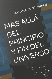 Más Allá del Principio Y Fin del Universo