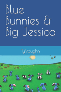 Blue Bunnies & Big Jessica