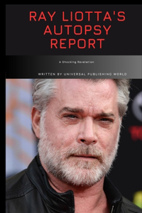 Ray Liotta's Autopsy Report