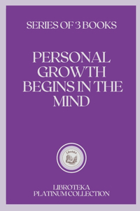 Personal Growth Begins in the Mind: series of 3 books