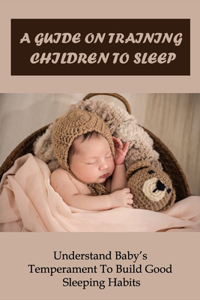 A Guide On Training Children To Sleep