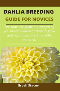 Dahlia Breeding Guide For Novices