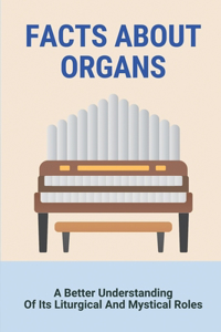 Facts About Organs