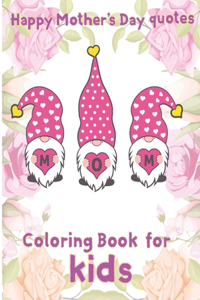 happy mothers day quotes coloring book for kids