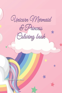 Unicorn Mermaid & Princess Coloring book