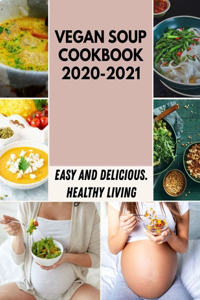 Vegan Soup Cookbook 2020-2021