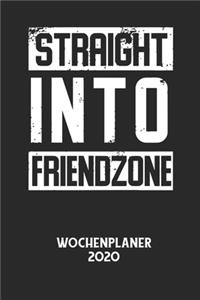 STRAIGHT INTO FRIENDZONE - Wochenplaner 2020