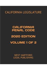 California Penal Code 2020 Edition Volume 1 of 2