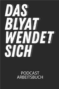 Das BLYAT wendet sich. - Podcast Arbeitsbuch