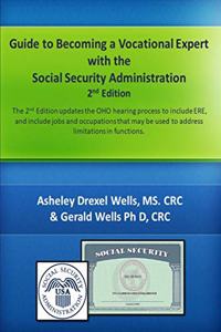 Guide to Becoming A Vocational Expert with the Social Security Administration 2nd Edition