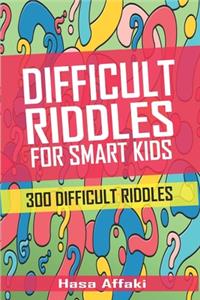 Difficult Riddles For Smart Kids 300 Difficult Riddles