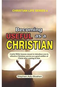 Becoming Useful as a Christian