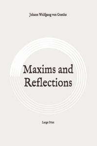 Maxims and Reflections