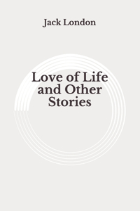 Love of Life and Other Stories