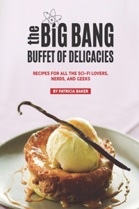 The Big Bang Buffet of Delicacies