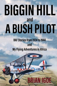 BIGGIN HILL and A BUSH PILOT