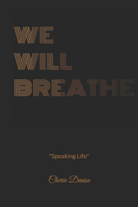 We Will Breathe