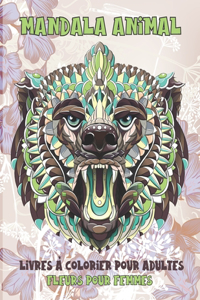 Livres à colorier pour adultes - Fleurs pour femmes - Mandala animal
