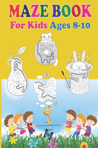 Maze Book For Kids Ages 8-10