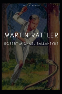 Martin Rattler Illustrated