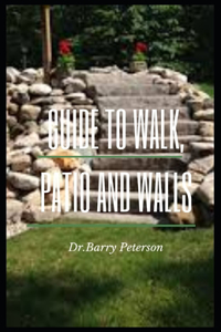 Guide to Walk, Patio, and Walls