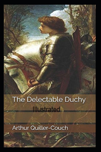 The Delectable Duchy Illustrated
