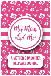 My Mom And Me