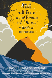 All'Aria, Alla Terra, Al Mare Nostro