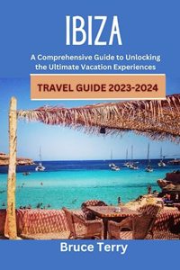 IBIZA Travel Guide 2023-2024