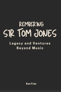 Remembering Sir Tom Jones