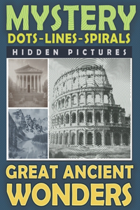 Mystery Dots Lines Spirals Hidden Pictures Great Ancient Wonders