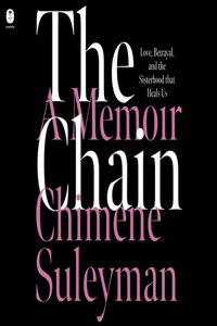 Chain: Love, Betrayal, and the Sisterhood That Heals Us