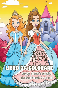 Little Princess - LIBRO DA COLORARE - disegni grandi e semplici per le bambine