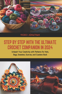 Step by Step with The Ultimate Crochet Companion in 2024