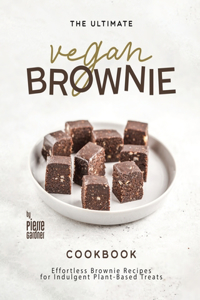 Ultimate Vegan Brownie Cookbook