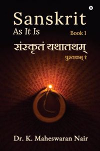 SANSKRIT AS IT IS: Book 1 / à¤ªà¥�à¤¸à¥�à¤¤à¤•à¤®à¥�â€Œ à¥§