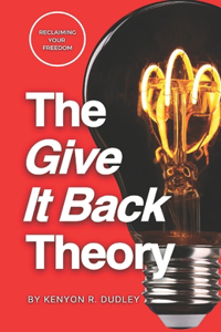 The Give It Back Theory