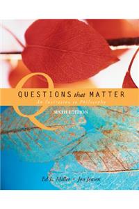 Questions That Matter: An Invitation to Philosophy