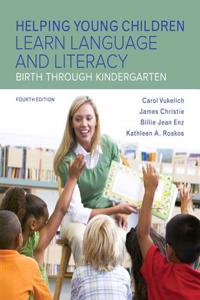 Helping Young Children Learn Language and Literacy: Birth Through Kindergarten, Loose-Leaf Version
