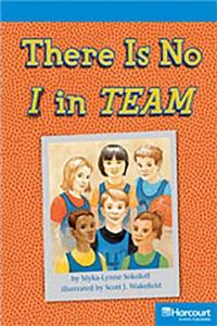 Storytown: On Level Reader Teacher's Guide Grade 5 There Is No I in Team