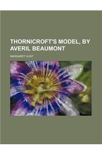 Thornicroft's Model, by Averil Beaumont