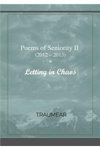 Poems of Seniority II - Letting in Chaos